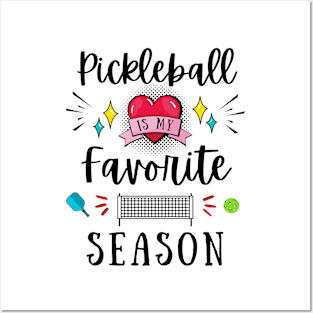 Pickleball Is My Favorite Season Posters and Art